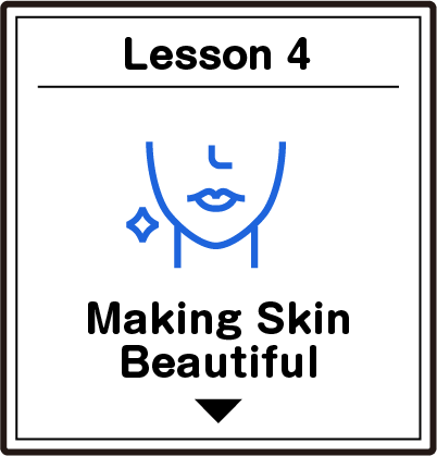 Lesson 4 Effective for beautiful skin